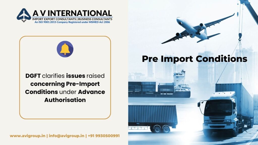 DGFT clarifies issues raised concerning Pre-Import Conditions under Advance Authorisation