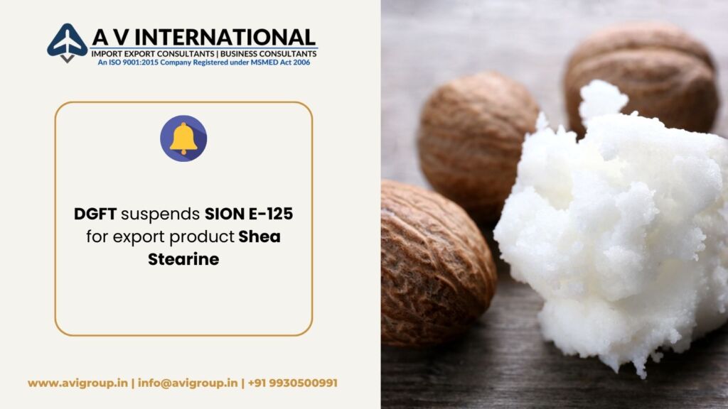 DGFT suspends SION E-125 for export product Shea Stearine
