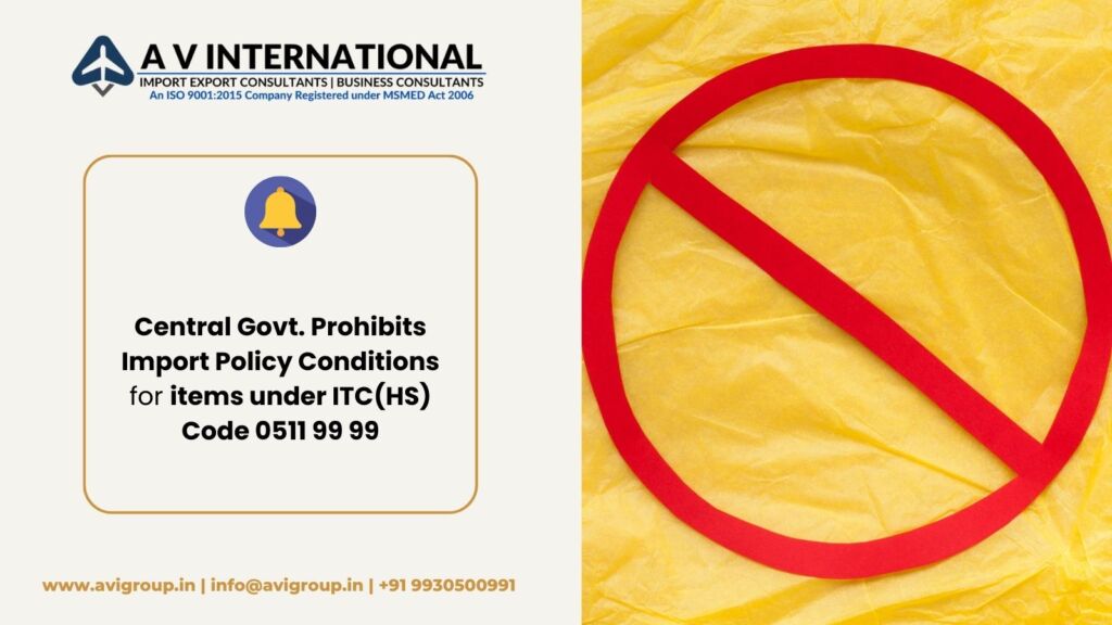 Central Govt. amends Import Policy Conditions for items under ITC(HS) Code 0511 99 99