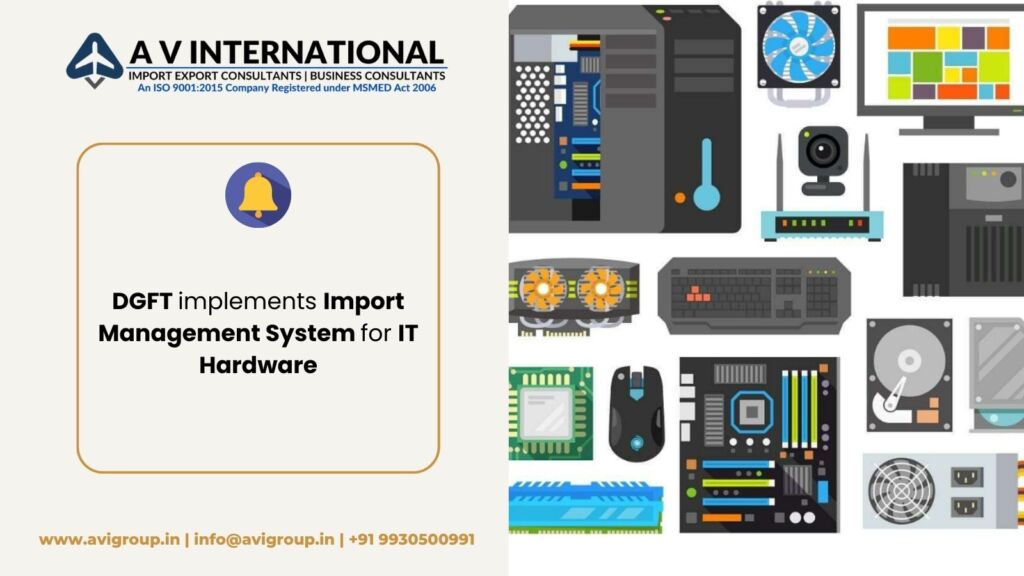 DGFT implements Import Management System for IT Hardware