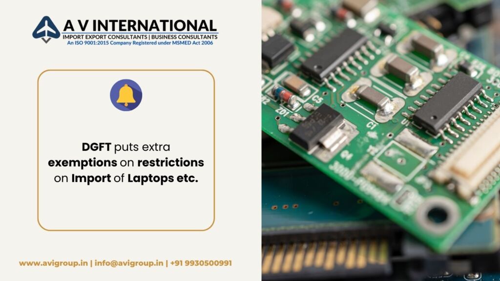 DGFT puts extra exemptions on restrictions on Import of Laptops etc.