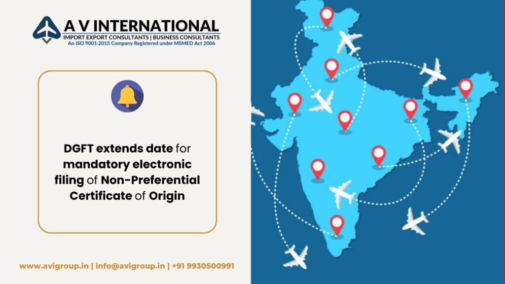 DGFT extends date for mandatory electronic filing of Non-Preferential Certificate of Origin