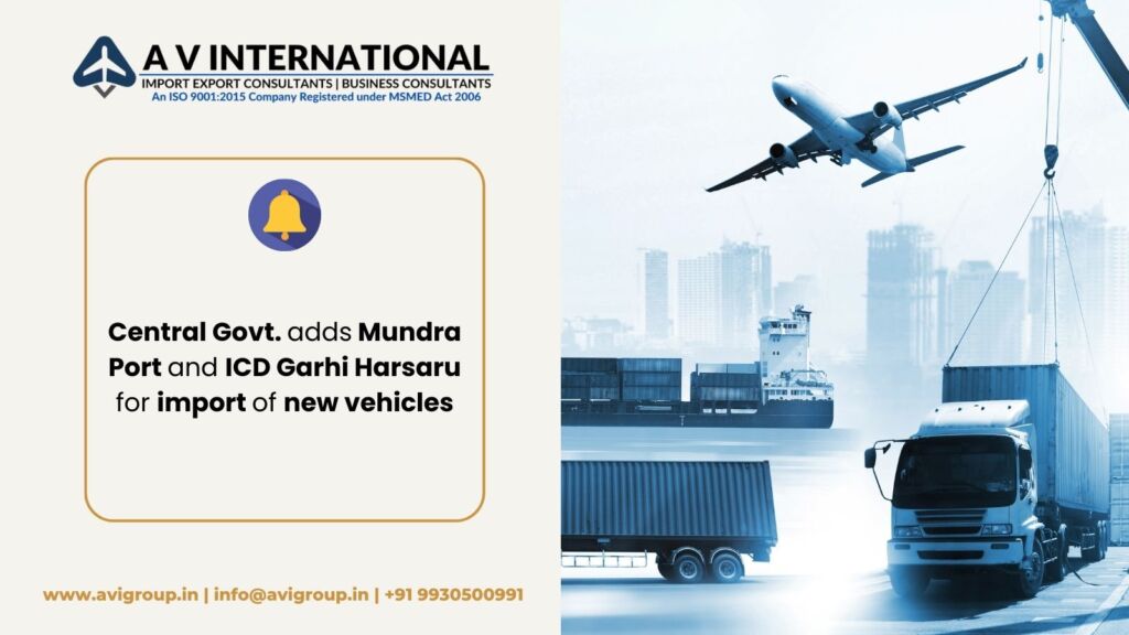 Central Govt. adds Mundra Port and ICD Garhi Harsaru for import of new vehicles