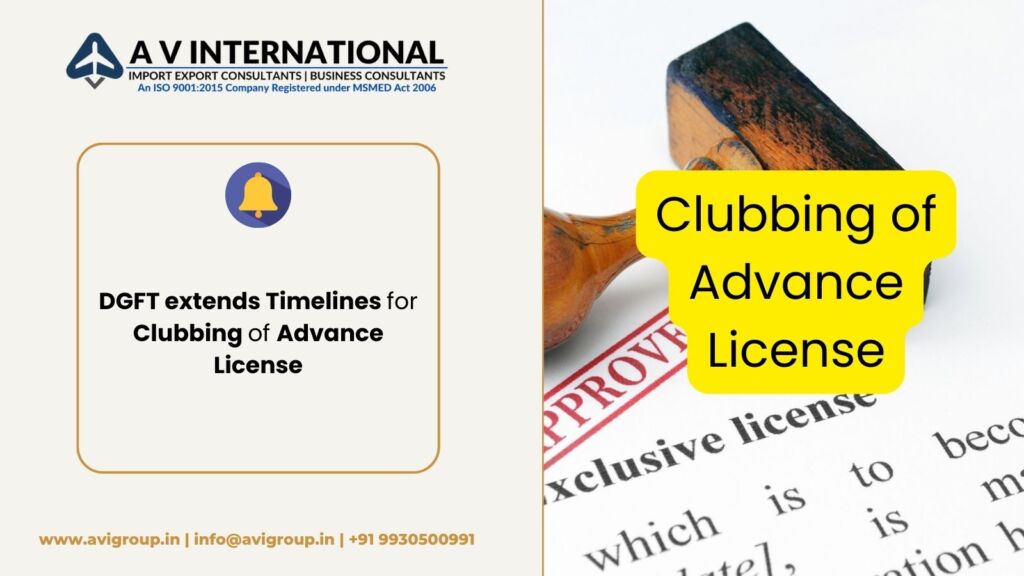 DGFT extends Timelines for Clubbing of Advance License