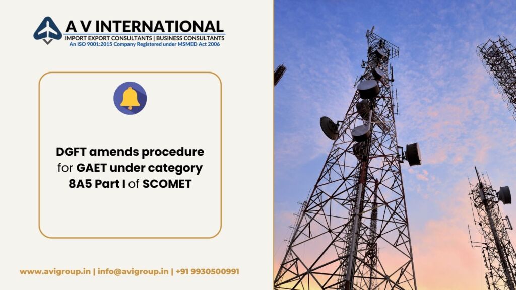 DGFT amends procedure for GAET under category 8A5 Part I of SCOMET