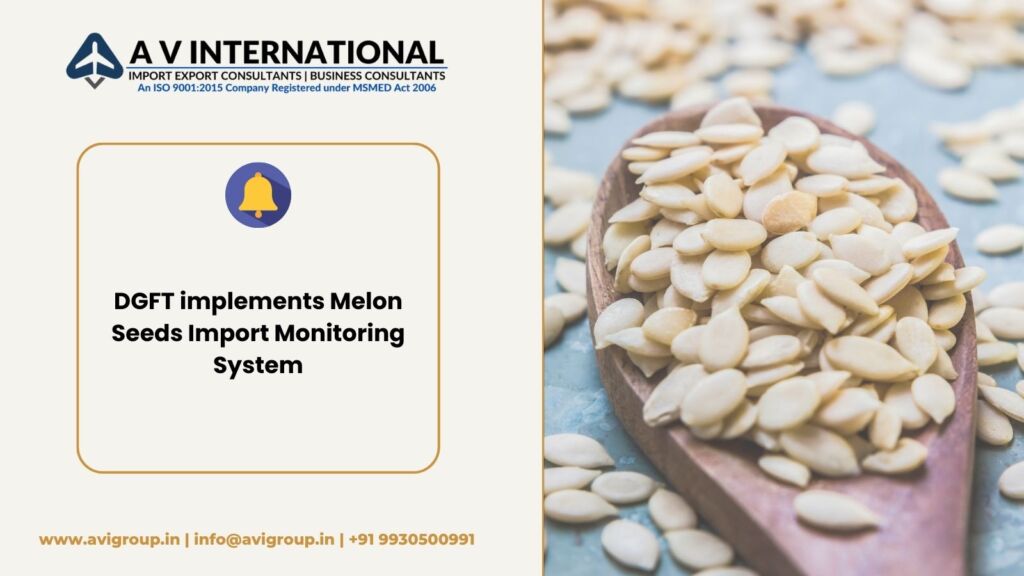 DGFT implements Melon Seeds Import Monitoring System
