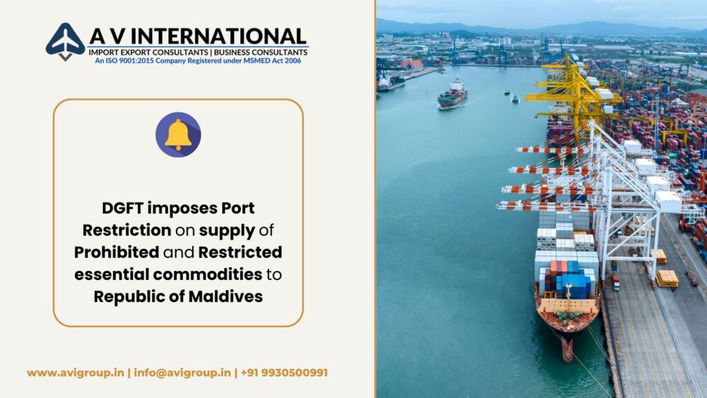 DGFT imposes Port Restriction on supply of Prohibited and Restricted essential commodities to Republic of Maldives