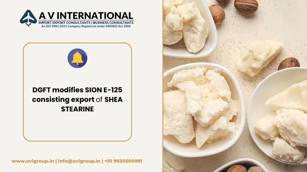 DGFT modifies SION E-125 consisting export of SHEA STEARINE