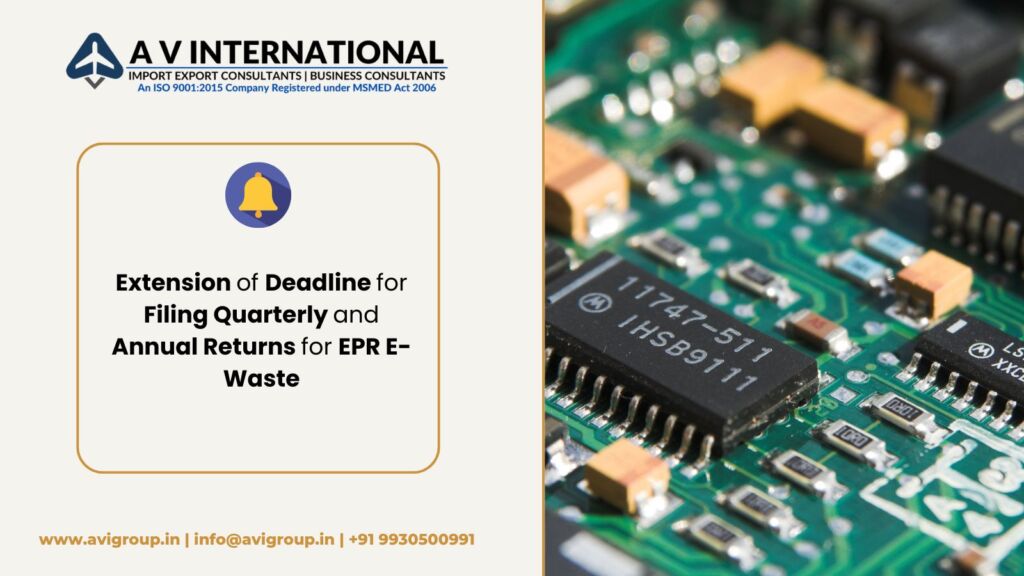 Extension of Deadline for Filing Quarterly and Annual Returns for EPR E-Waste