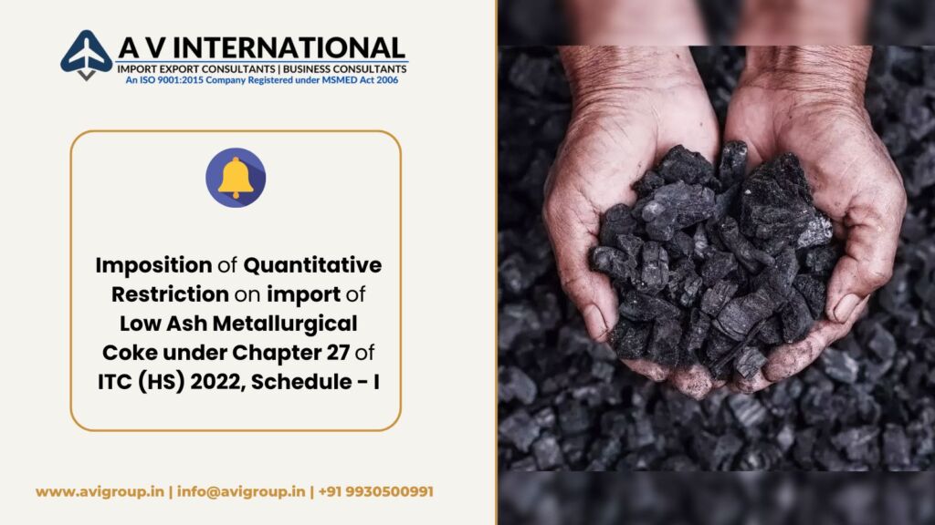 Imposition of Quantitative Restriction on import of Low Ash Metallurgical Coke under Chapter 27 of ITC (HS) 2022, Schedule - I (Import Policy).