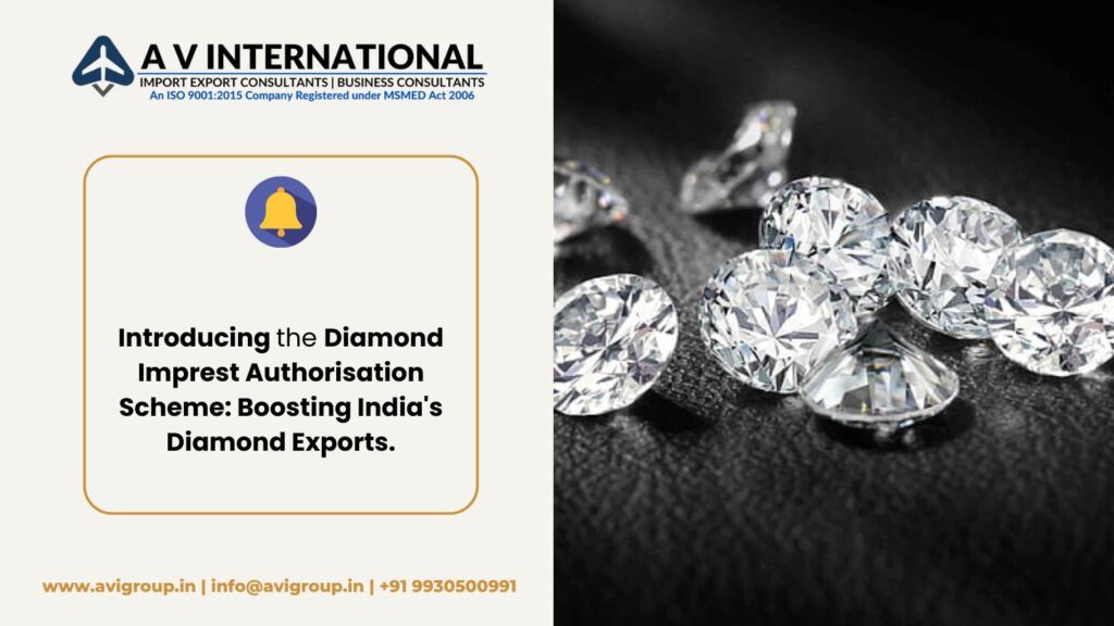 Introducing the Diamond Imprest Authorisation Scheme: Boosting India's Diamond Exports.