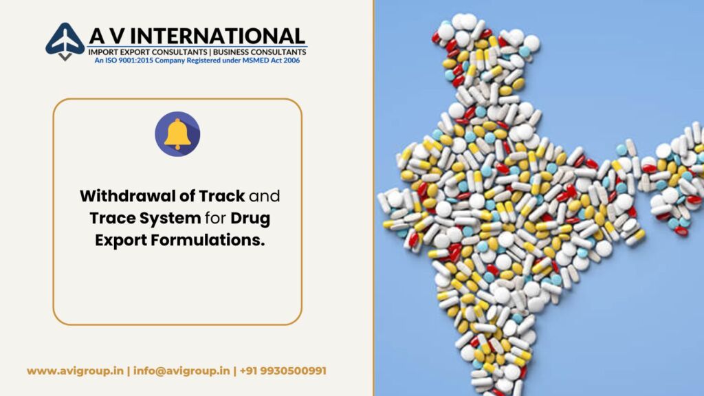 Withdrawal of Track and Trace System for Drug Export Formulations.