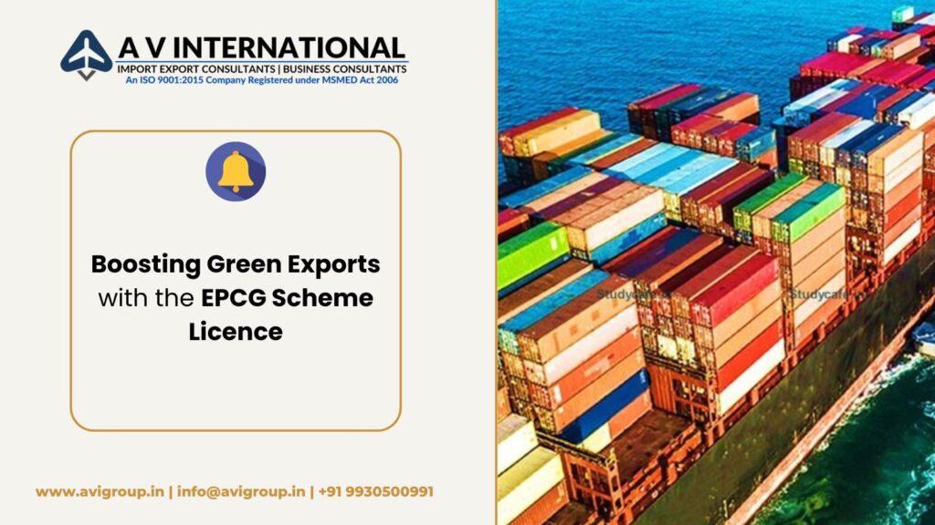 Boosting Green Exports with the EPCG Scheme Licence