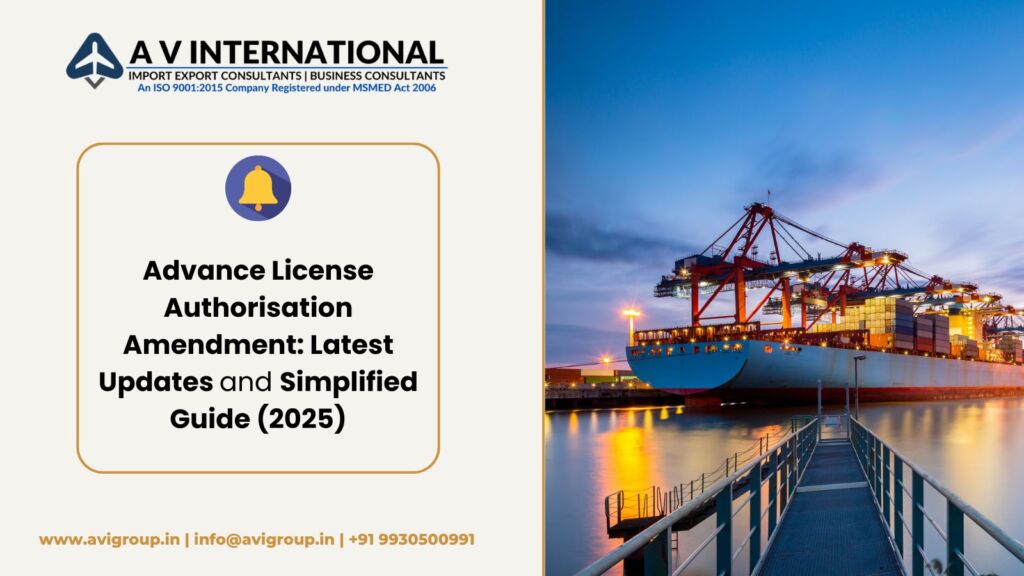 Advance License Authorisation Amendment: Latest Updates and Simplified Guide (2025)