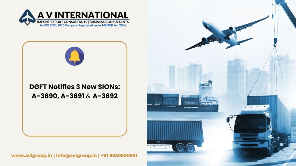 DGFT Notifies 3 New SIONs: A-3690, A-3691 & A-3692