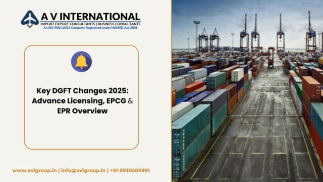 Key DGFT Changes 2025: Advance Licensing, EPCG & EPR Overview