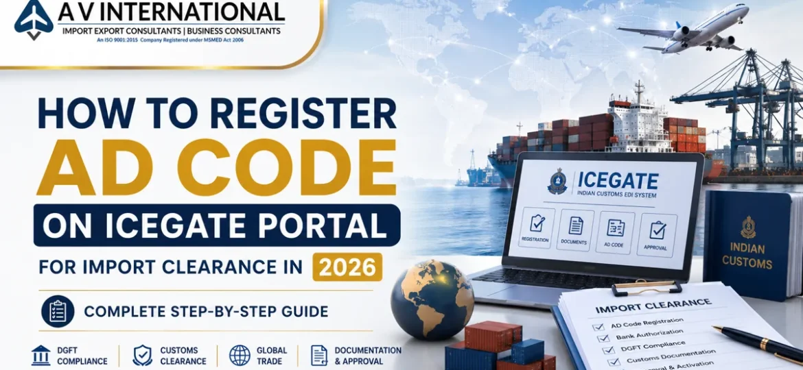 Step-by-step AD Code registration process on ICEGATE portal for import clearance in India
