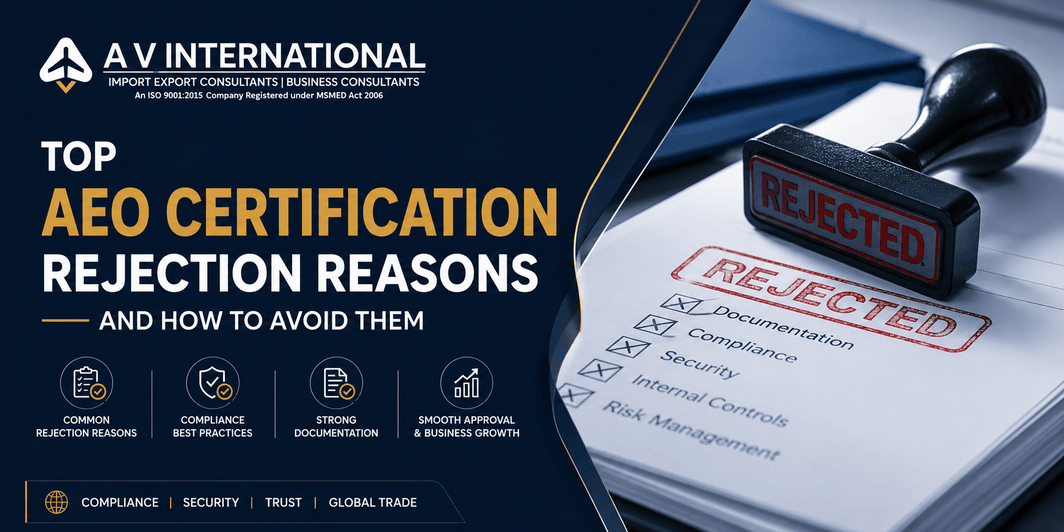 Top AEO Certification Rejection Reasons and How to Avoid Them
