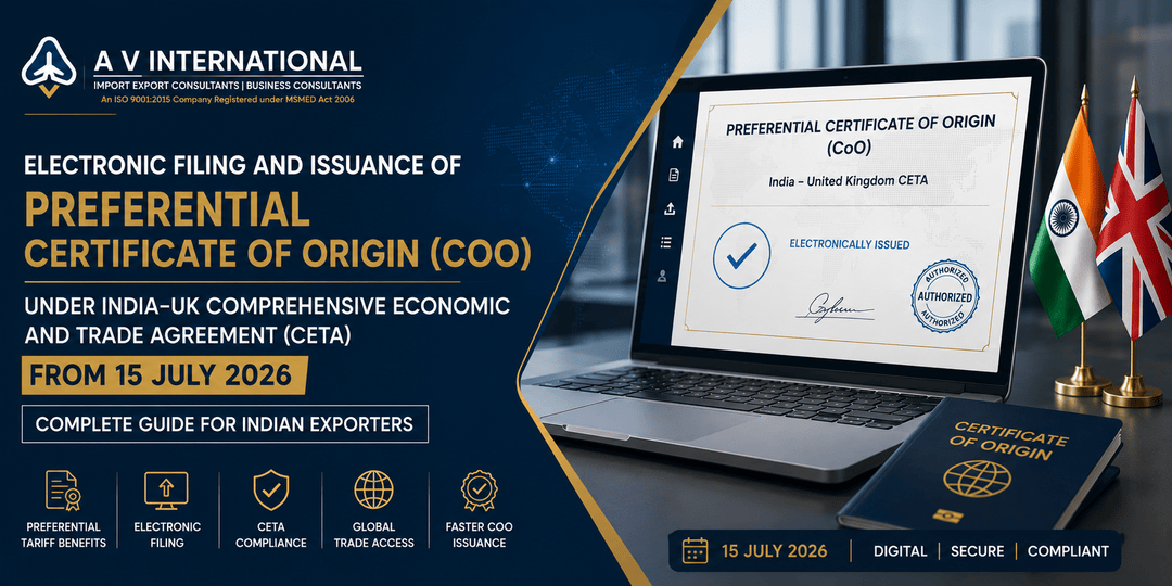 Learn the complete process for electronic filing and issuance of Preferential Certificate of Origin (CoO) under India–UK CETA effective 15 July 2026.