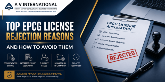 Top EPCG License Rejection Reasons and How to Avoid Them