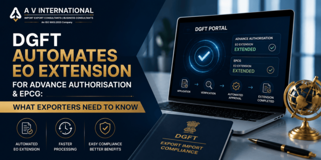 DGFT Automates EO Extension for Advance Authorisation & EPCG: What Exporters Need to Know