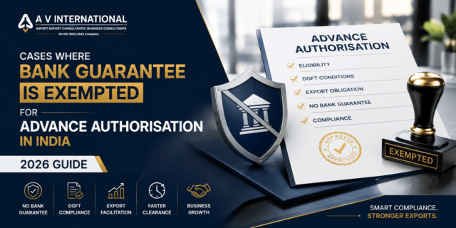 Cases where Bank Guarantee is exempted under Advance Authorisation Scheme in India for exporters