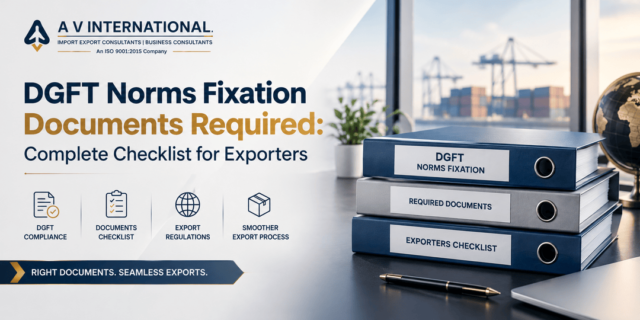 DGFT norms fixation documents checklist for exporters applying for Advance Authorisation in India