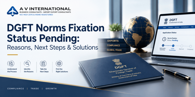 DGFT norms fixation status pending guide for Advance Authorisation exporters in India